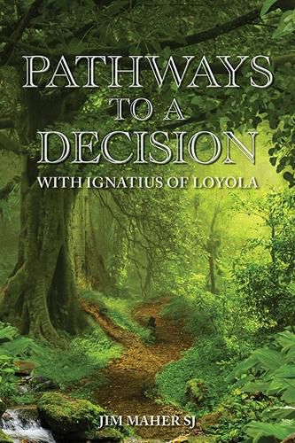 Cover image for Pathways to a Decision: with Ignatius of Loyola