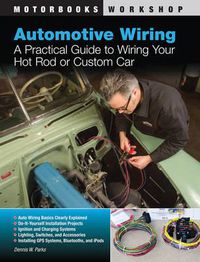 Cover image for Automotive Wiring: A Practical Guide to Wiring Your Hot Rod or Custom Car