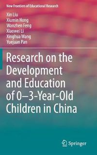 Cover image for Research on the Development and Education of 0-3-Year-Old Children in China