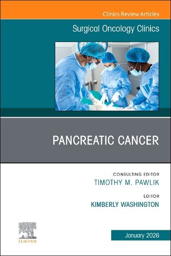 Cover image for Pancreatic Cancer, An Issue of Surgical Oncology Clinics of North America: Volume 35-1