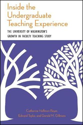 Inside the Undergraduate Teaching Experience: The University of Washington's Growth in Faculty Teaching Study