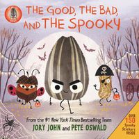 Cover image for The Bad Seed Presents: The Good, the Bad, and the Spooky: Over 150 Spooky Stickers Inside. A Halloween Book for Kids