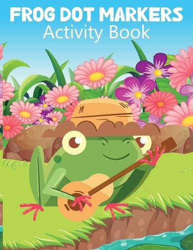 Cover image for Frog Dot Marker Activity Book for Kids