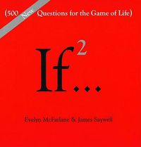 Cover image for If 2: 500 More Questions for the Game of Life