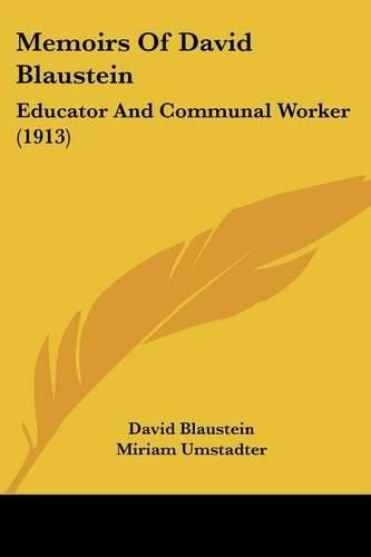 Cover image for Memoirs of David Blaustein: Educator and Communal Worker (1913)