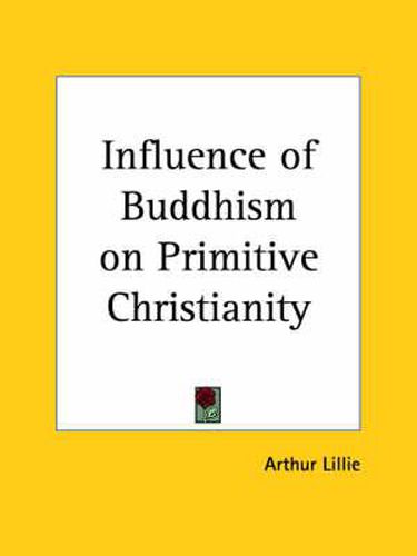 Cover image for Influence of Buddhism on Primitive Christianity (1893)