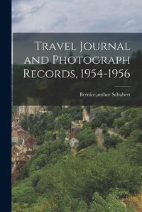 Cover image for Travel Journal and Photograph Records, 1954-1956