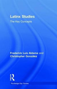 Cover image for Latinx Studies: The Key Concepts