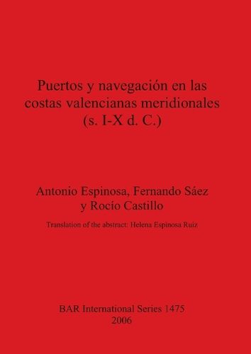 Cover image for Puertos Y Navegacion En Las Costas Valencianas Meridionales (s. I-X D.C.)