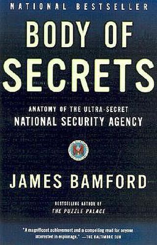 Cover image for Body of Secrets: Anatomy of the Ultra-Secret National Security Agency