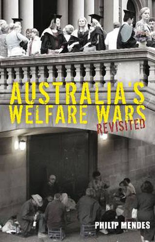 Australia's Welfare Wars Revisited: The Players, the Politics and the Ideologies