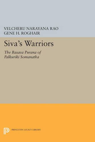 Cover image for Siva's Warriors: The Basava Purana of Palkuriki Somanatha