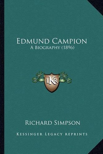 Edmund Campion Edmund Campion: A Biography (1896) a Biography (1896)