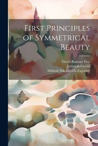 Cover image for First Principles of Symmetrical Beauty