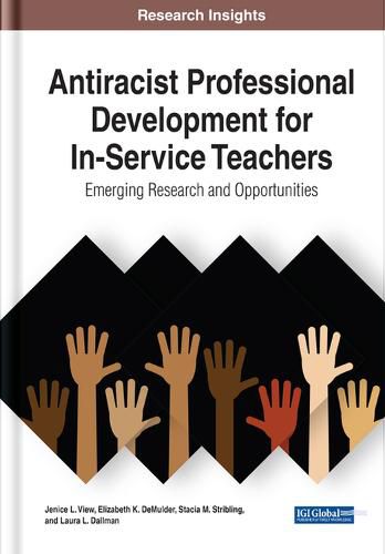 Cover image for Antiracist Professional Development for In-Service Teachers: Emerging Research and Opportunities