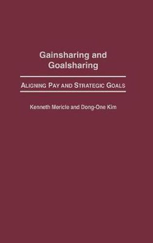 Cover image for Gainsharing and Goalsharing: Aligning Pay and Strategic Goals