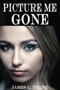 Cover image for Picture Me Gone