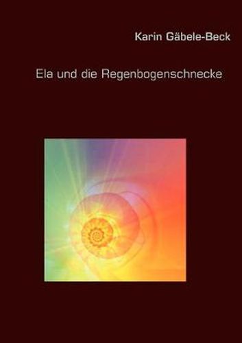 Cover image for Ela und die Regenbogenschnecke