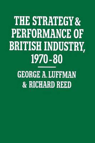 The Strategy and Performance of British Industry, 1970-80