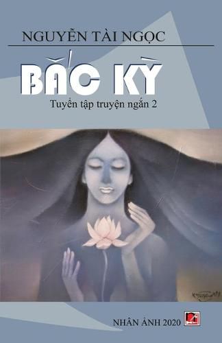 Cover image for B&#7855;c K&#7923; (new version - soft cover)