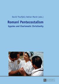 Cover image for Romani Pentecostalism: Gypsies and Charismatic Christianity