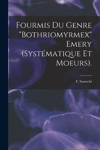 Cover image for Fourmis Du Genre Bothriomyrmex Emery (systematique Et Moeurs).