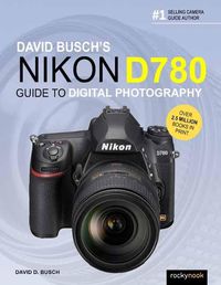 Cover image for David Busch's Nikon D780 Guide to Digital Photography