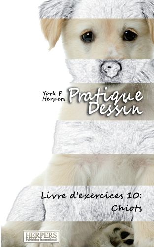 Cover image for Pratique Dessin - Livre d'exercices 10: Chiots