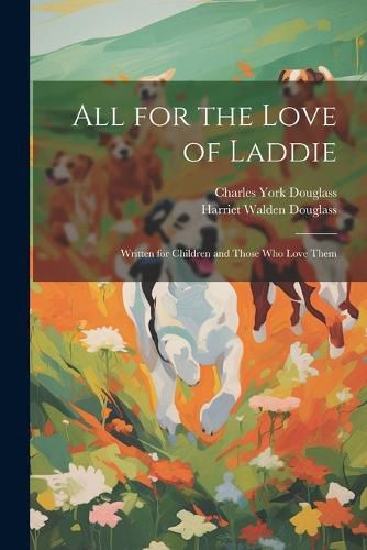 Cover image for All for the Love of Laddie