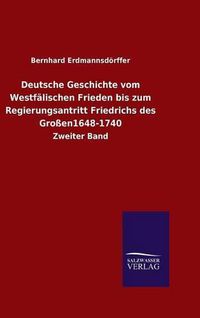 Cover image for Deutsche Geschichte vom Westfalischen Frieden bis zum Regierungsantritt Friedrichs des Grossen1648-1740