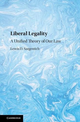 Cover image for Liberal Legality: A Unified Theory of our Law