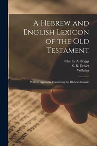 Cover image for A Hebrew and English Lexicon of the Old Testament