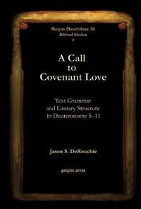 Cover image for A Call to Covenant Love: Text Grammar and Literary Structure in Deuteronomy 5-11