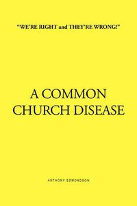 Cover image for ''We're Right and They're Wrong!'' a Common Church Disease