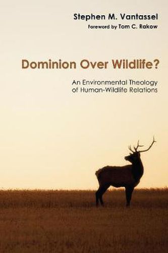 Cover image for Dominion Over Wildlife?: An Environmental Theology of Human-Wildlife Relations