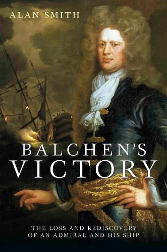 Cover image for Balchen's Victory: The Loss and Rediscovery of an Admiral and His Ship