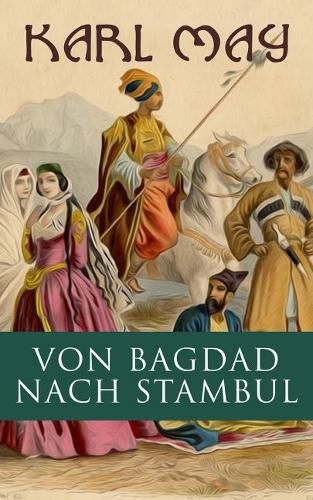 Von Bagdad nach Stambul