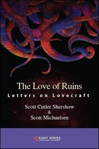 Cover image for The Love of Ruins: Letters on Lovecraft