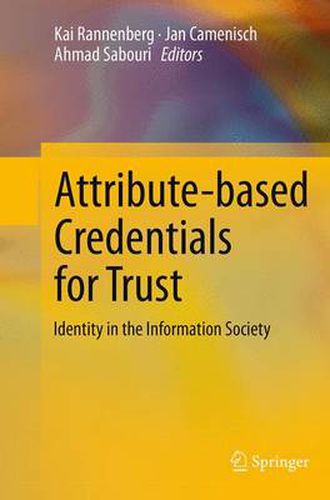 Cover image for Attribute-based Credentials for Trust: Identity in the Information Society