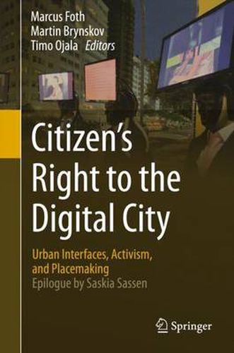 Cover image for Citizen's Right to the Digital City: Urban Interfaces, Activism, and Placemaking