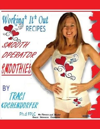 Cover image for Smooth Operator Smoothies- Working It Out Recipes