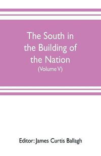 Cover image for The South in the building of the nation