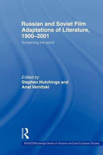 Cover image for Russian and Soviet Film Adaptations of Literature, 1900-2001: Screening the Word