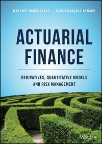 Cover image for Actuarial Finance - Derivatives, Quantitative Models and Risk Management