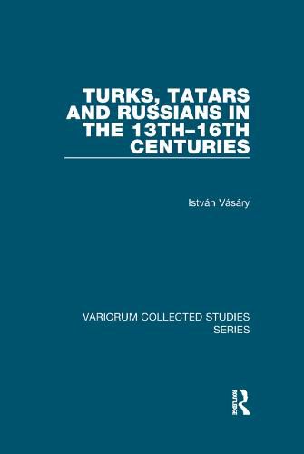 Cover image for Turks, Tatars and Russians in the 13th-16th Centuries