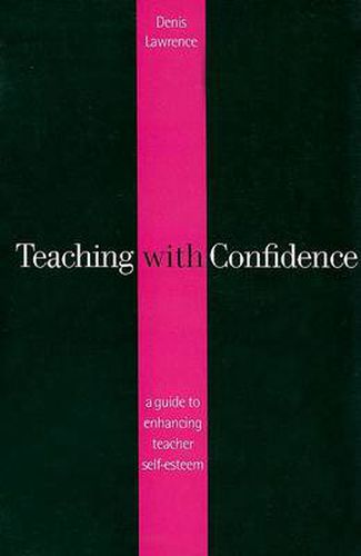 Cover image for Teaching with Confidence: A Guide to Enhancing Teacher Self-esteem