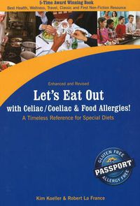 Cover image for Let's Eat Out with Celiac / Coeliac & Food Allergies!: A Timeless Reference for Special Diets -- Enhanced & Revised Edition