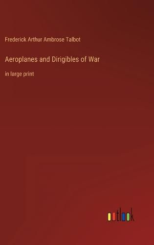 Cover image for Aeroplanes and Dirigibles of War