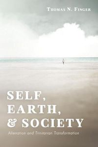 Cover image for Self, Earth, and Society: Alienation and Trinitarian Transformation