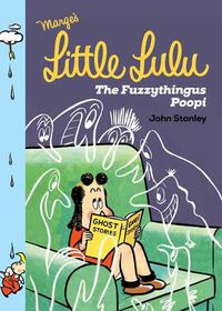 Cover image for Little Lulu: The Fuzzythingus Poopi